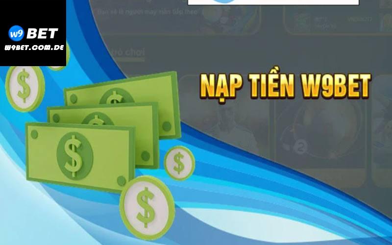 Nạp tiền W9bet để khám phá không gian game đa dạng